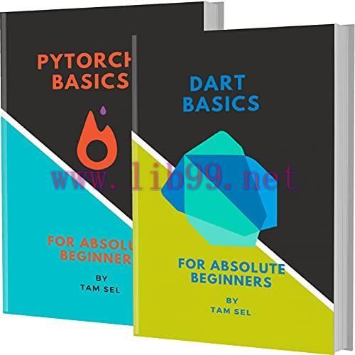 [FOX-Ebook]Dart And Pytorch Coding Basics: For Absolute Beginners