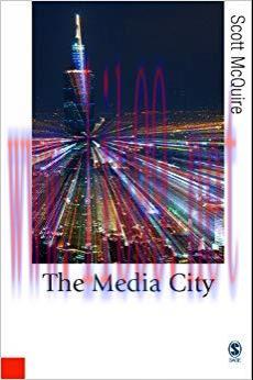 The Media City: Media, Architecture and Urban Space (Published in association with Theory, Cult...
