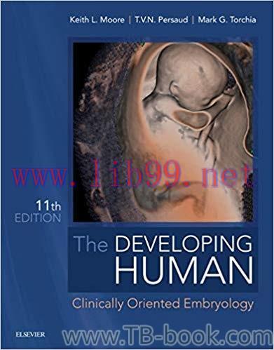 The Developing Human: Clinically Oriented Embryology 11th Edition by Keith L. Moore