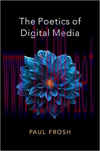 The Poetics of Digital Media 1st Edition,