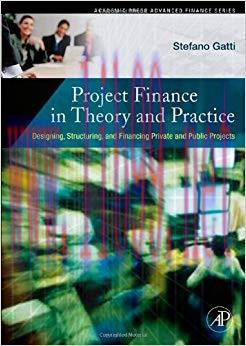 (PDF)Project Finance in Theory and Practice: Designing, Structuring, and Financing Private and ...