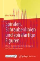 [PDF]Spiralen, Schraubenlinien und spiralartige Figuren: Mathematische Spielereien in zwei und ...