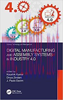 Digital Manufacturing and Assembly Systems in Industry 4.0 (Science, Technology, and Management...