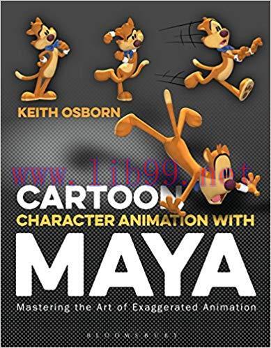 Cartoon Character Animation with Maya: Mastering the Art of Exaggerated Animation (Required Rea...