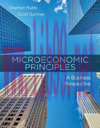 [PDF]Microeconomic Principles: A Business Perspective [Stephen Rubb]