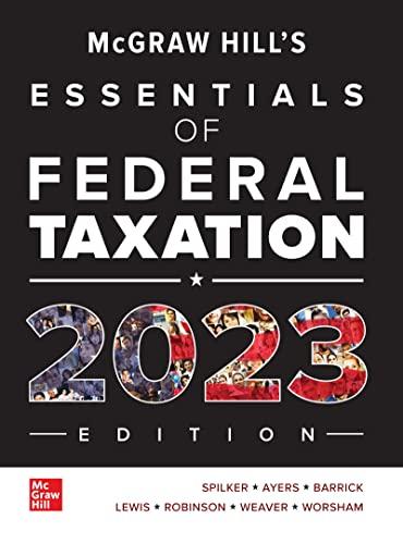 答案-McGraw-Hill&rsquo;s Essentials of Federal Taxation 2023 Edition 14th Edition