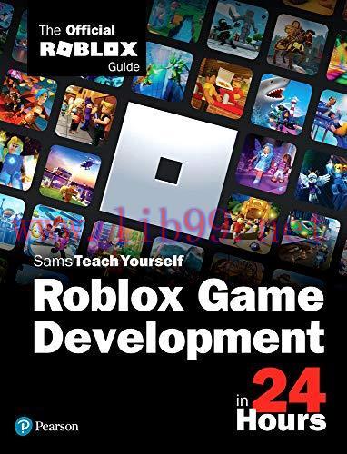 [FOX-Ebook]Roblox Game Development in 24 Hours: The Official Roblox Guide