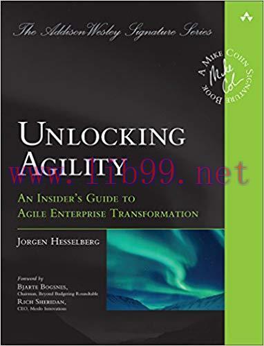 Unlocking Agility: An Insider&rsquo;s Guide to Agile Enterprise Transformation (Addison-Wesley Signat...