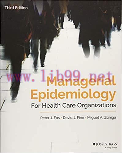[PDF]Managerial Epidemiology for Health Care Organizations 3rd Edition