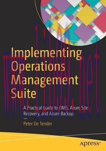 [FOX-Ebook]Implementing Operations Management Suite: A Practical Guide to OMS, Azure Site Recov...