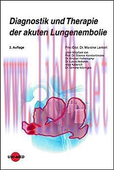 [AME]Diagnostik und Therapie der akuten Lungenembolie (UNI-MED Science) (German Edition), 2nd E...
