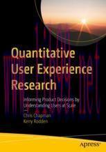 [PDF]Quantitative User Experience Research: Informing Product Decisions by Understanding Users ...