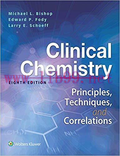 [PDF]Clinical Chemistry - Principles, Techniques, and Correlations, 8th Edition