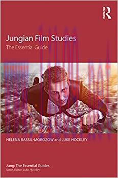 Jungian Film Studies: The essential guide (Jung: The Essential Guides) 1st Edition,