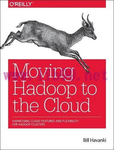 [FOX-Ebook]Moving Hadoop to the Cloud: Harnessing Cloud Features and Flexibility for Hadoop Clu...