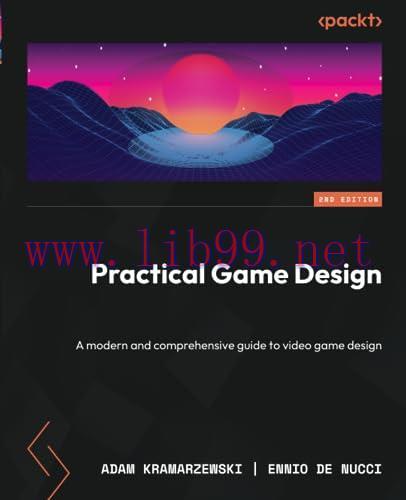 [FOX-Ebook]Practical Game Design: A modern and comprehensive guide to video game design