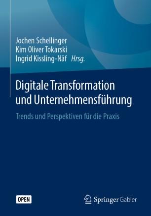 Digitale Transformation und Unternehmensf&uuml;hrung