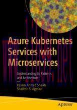 [PDF]Azure Kubernetes Services with Microservices : Understanding Its Patterns and Architecture