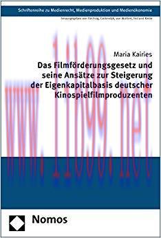 Das Filmf&ouml;rderungsgesetz und seine Ans&auml;tze zur Steigerung der Eigenkapitalbasis deutscher Kinos...