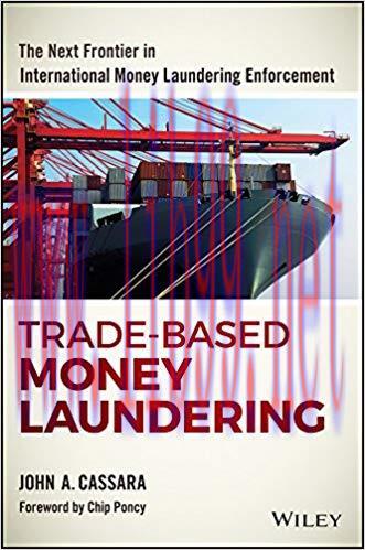 Trade-Based Money Laundering: The Next Frontier in International Money Laundering Enforcement (...