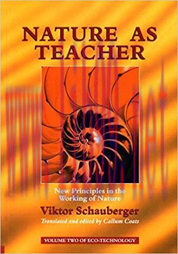 Nature as Teacher &ndash; New Principles in the Working of Nature: Volume 2 of Renowned Environmental...
