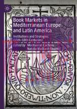 [PDF]Book Markets in Mediterranean Europe and Latin America: Institutions and Strategies (15th-...