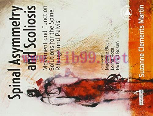 [AME]Spinal Asymmetry and Scoliosis: Movement and Function Solutions for the Spine, Ribcage and...