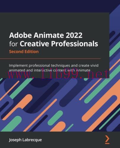 [FOX-Ebook]Adobe Animate 2022 for Creative Professionals: Implement professional techniques and...