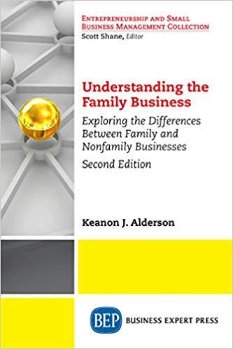 Understanding the Family Business, Second Edition [Keanon J. Alderson]