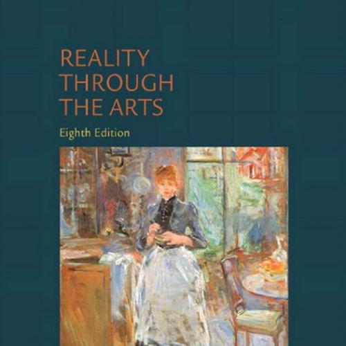 Reality Through the Arts 8th Edition by Dennis J. Sporre