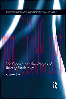 (PDF)The Cinema and the Origins of Literary Modernism (Routledge Interdisciplinary Perspectives...