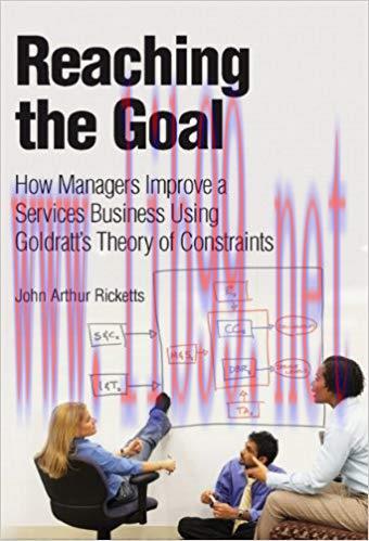 Reaching The Goal: How Managers Improve a Services Business Using Goldratt’s Theory of Constrai...