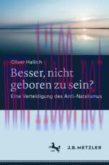 [PDF]Besser, nicht geboren zu sein?: Eine Verteidigung des Anti-Natalismus