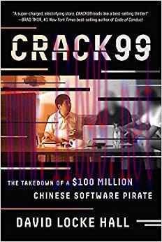 CRACK99: The Takedown of a $100 Million Chinese Software Pirate 1st Edition,