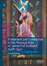 [PDF]Parliament and Convention in the Personal Rule of James V of Scotland, 1528&ndash;1542