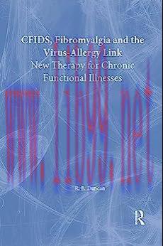 [AME]CFIDS, Fibromyalgia, and the Virus-Allergy Link: New Therapy for Chronic Functional Illnes...