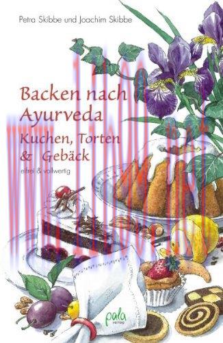 [FOX-Ebook]Backen nach Ayurveda: Kuchen, Torten und Geb&auml;ck