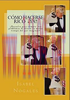 (PDF)C&Oacute;MO Hacerse RICO &iexcl;&iexcl;YA !!: Aprende a Solucionar para Siempre Tus Problemas de Dinero (Educ...