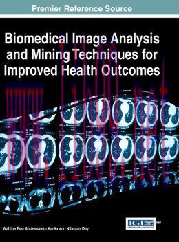 [AME]Biomedical Image Analysis and Mining Techniques for Improved Health Outcomes