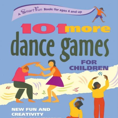 101 More Dance Games for Children_ New Fun and Creativity with Movement (SmartFun Activity Book...