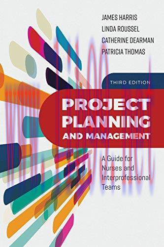 [AME]Project Planning and Management: A Guide for Nurses and Interprofessional Teams, 3rd Editi...