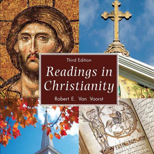 Readings in Christianity 3rd Edition by Robert E. Van Voorst