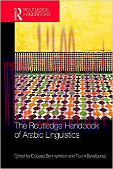 The Routledge Handbook of Arabic Linguistics (Routledge Language Handbooks) 1st Edition,