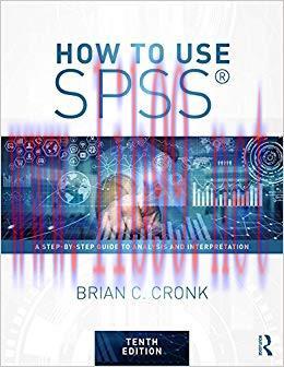 How to Use SPSS&reg;: A Step-By-Step Guide to Analysis and Interpretation 10th Edition,