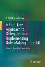 [PDF]A Fiduciary Approach to Delegated and Implementing Rule-Making in the EU: How to Trust the...
