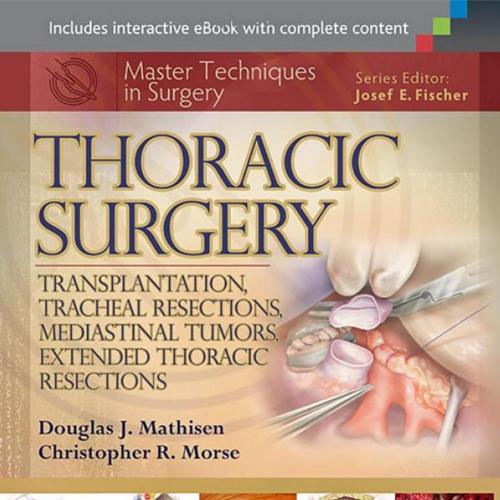 Master Techniques in Surgery Thoracic Surgery Transplantation,Tracheal Resections,Mediastinal T...