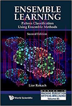 Ensemble Learning:Pattern Classification Using Ensemble Methods (Series in Machine Perception a...
