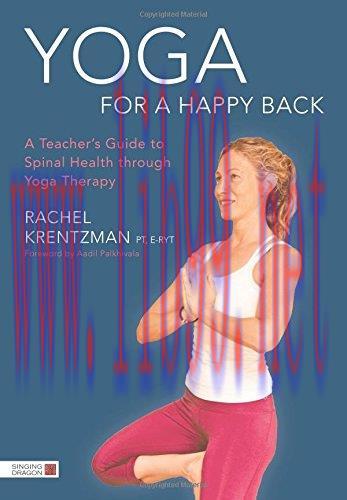 [AME]Yoga for a Happy Back: A Teacher's Guide to Spinal Health through Yoga Therapy