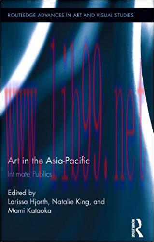 Art in the Asia-Pacific: Intimate Publics (Routledge Advances in Art and Visual Studies Book 8)...