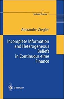 (PDF)Incomplete Information and Heterogeneous Beliefs in Continuous-time Finance (Springer Fina...